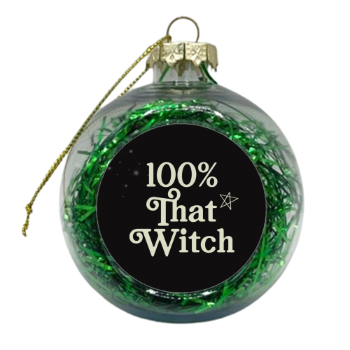 100% That Witch - xmas bauble by Giddy Kipper