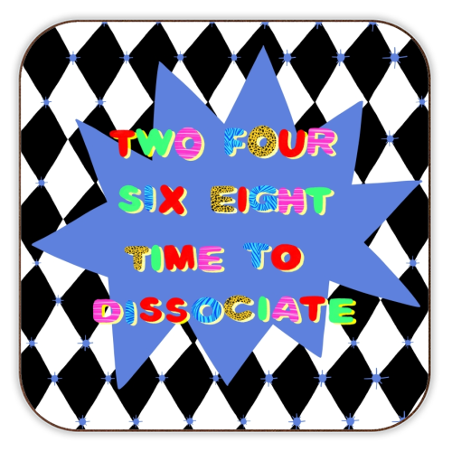 2 4 6 8 Time to Dissociate - personalised beer coaster by Yaz Raja