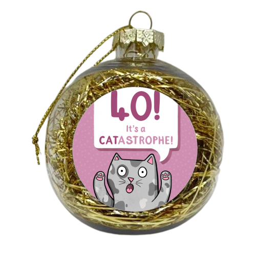 40 It's A Catastrophe - xmas bauble by Drawn to Cats