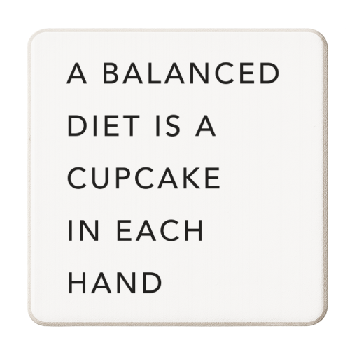 A Balanced Diet Is A Cupcake In Each Hand - personalised beer coaster by Toni Scott