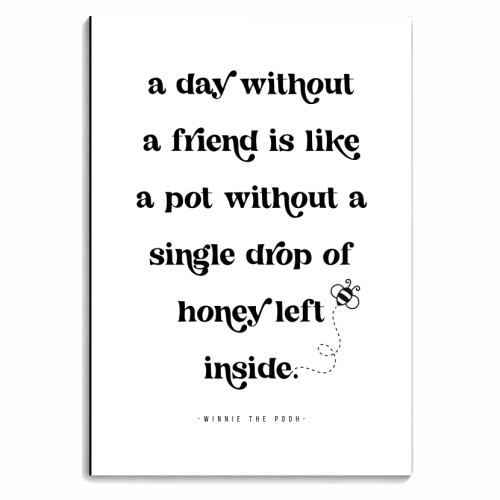 A day without a friend is like a pot without a single drop of honey left inside. -Winnie the Pooh Quote - personalised A4, A5, A6 notebook by Toni Scott