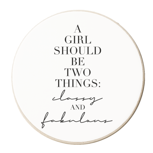 A Girl Should be Two Things Classy and Fabulous - personalised beer coaster by Toni Scott