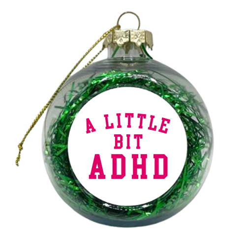 A Little Bit ADHD - xmas bauble by The Girl Next Draw