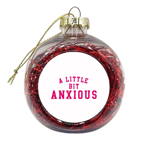 A Little Bit Anxious - xmas bauble by The Girl Next Draw