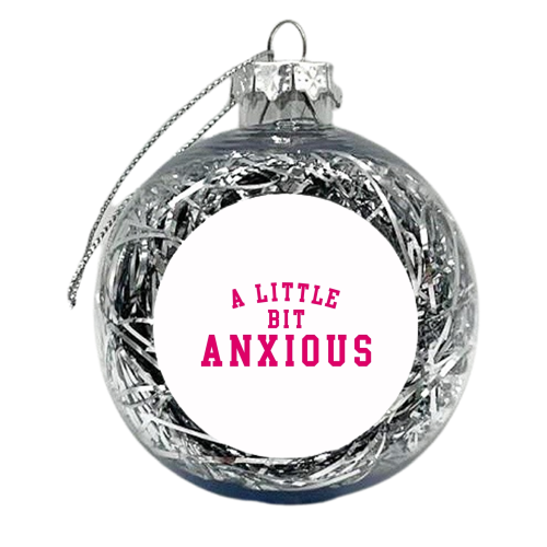 A Little Bit Anxious - xmas bauble by The Girl Next Draw