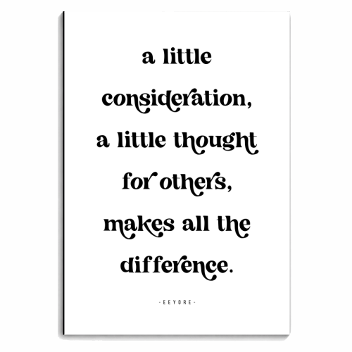 A little consideration, a little thought for others, makes all the difference.” -Eeyore Quote - personalised A4, A5, A6 notebook by Toni Scott