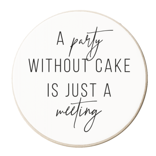 A Party Without Cake Is Just A Meeting - personalised beer coaster by Toni Scott