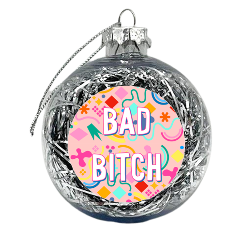 A Pretty Bad Bitch - xmas bauble by Adam Regester