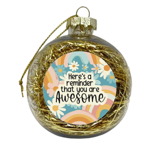A reminder you are awesome - xmas bauble by Giddy Kipper