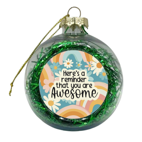 A reminder you are awesome - xmas bauble by Giddy Kipper