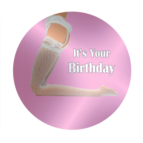 A Sexy Stockings Birthday - Circle Sticker by David Bond