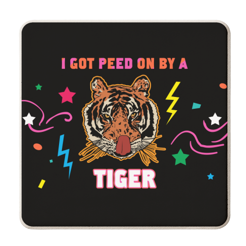 A Tiger Peed On Me - Tiger King Gift Shop Chic - personalised beer coaster by Niomi Fogden