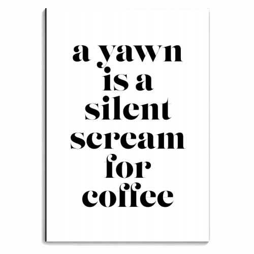 A Yawn Is A Silent Scream for Coffee - personalised A4, A5, A6 notebook by Toni Scott
