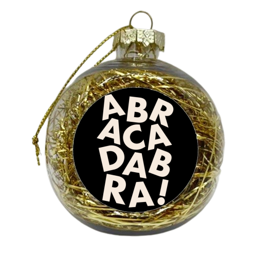 ABRACADABRA - xmas bauble by Hollie Mills