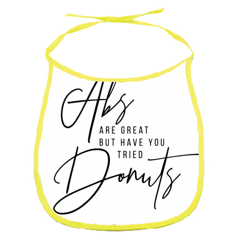 Abs Are Great but Have You Tried Donuts? - funny baby bib by Toni Scott