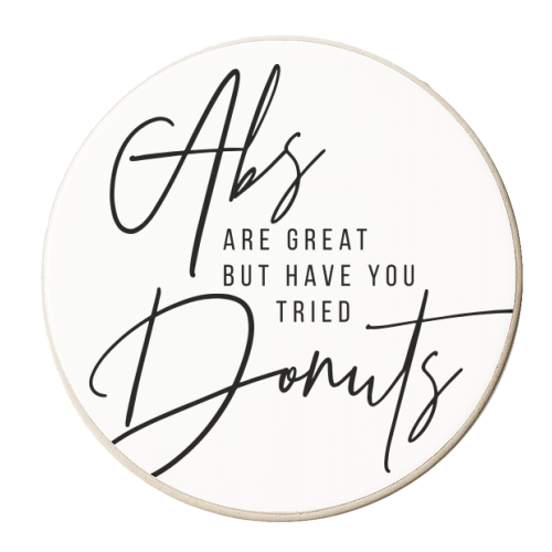 Abs Are Great but Have You Tried Donuts? - personalised beer coaster by Toni Scott