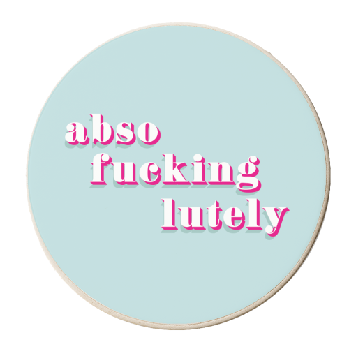 Absofuckinglutely print - personalised beer coaster by Kind of Simple Designs