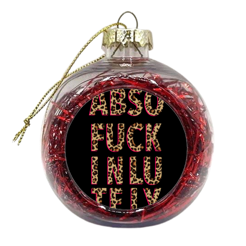 ABSOFUCKINLUTELY - xmas bauble by Hollie Mills