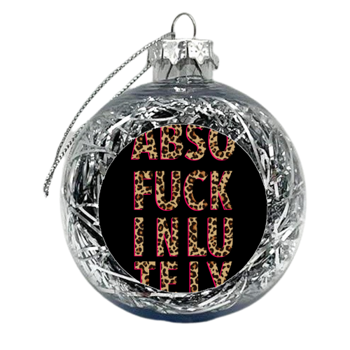 ABSOFUCKINLUTELY - xmas bauble by Hollie Mills