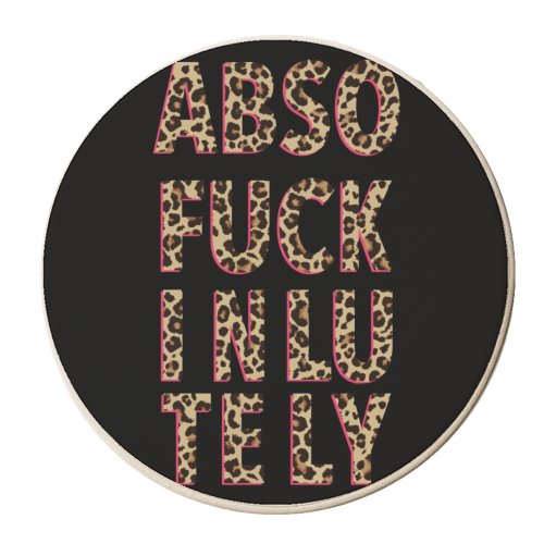 ABSOFUCKINLUTELY - personalised beer coaster by Hollie Mills