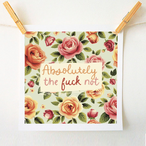Absolutely the fuck not vintage style gift - A1 - A4 art print by Giddy Kipper