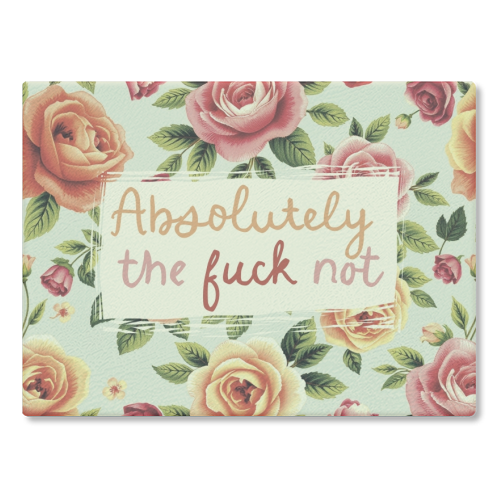 Absolutely the fuck not vintage style gift - glass chopping board by Giddy Kipper