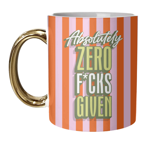 Absolutely Zero F*cks Given - unique mug by Claire Atwood