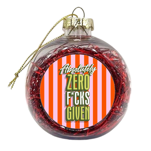 Absolutely Zero F*cks Given - xmas bauble by Claire Atwood