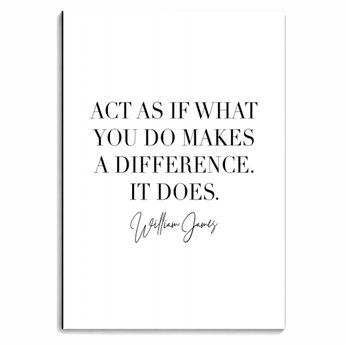 Act As If What You Do Makes A Difference. -William James Quote - personalised A4, A5, A6 notebook by Toni Scott