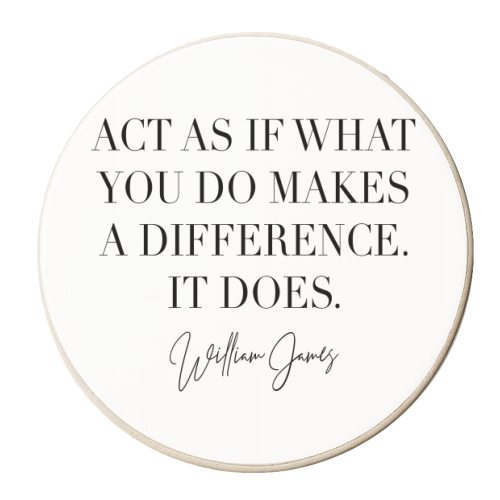 Act As If What You Do Makes A Difference. -William James Quote - personalised beer coaster by Toni Scott