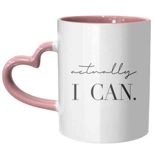 Actually I Can - unique mug by Toni Scott