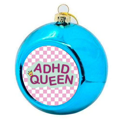 ADHD QUEEN - colourful christmas bauble by Mad Philomena