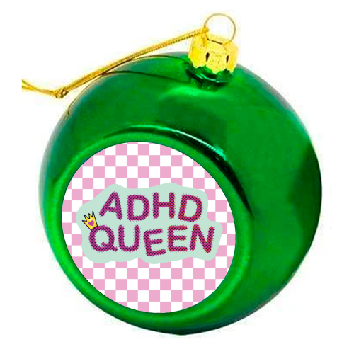 ADHD QUEEN - colourful christmas bauble by Mad Philomena