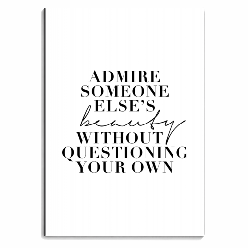 Admire Someone Else's Beauty Without Questioning Your Own - personalised A4, A5, A6 notebook by Toni Scott