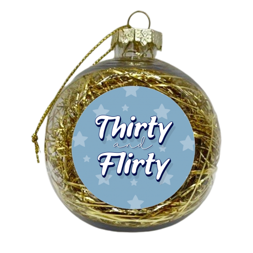 Age Thirty and flirty print - xmas bauble by The Girl Next Draw