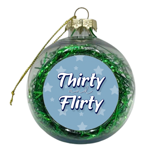 Age Thirty and flirty print - xmas bauble by The Girl Next Draw