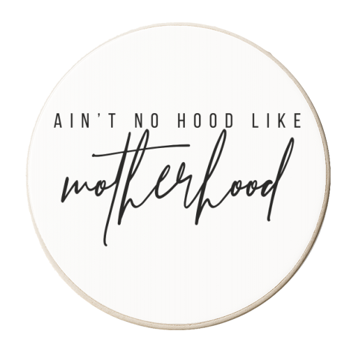Ain't No Hood Like Motherhood - personalised beer coaster by Toni Scott