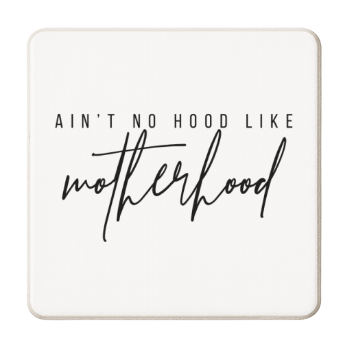 Ain't No Hood Like Motherhood - personalised beer coaster by Toni Scott