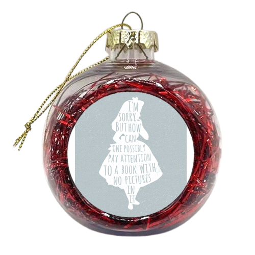 Alice In Wonderland - A book with no pictures in!  - xmas bauble by Cassia Friello