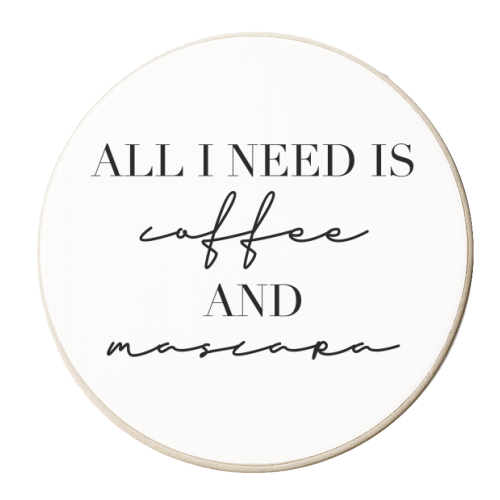 All I Need Is Coffee and Mascara - personalised beer coaster by Toni Scott