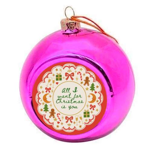 All I want for Christmas - colourful christmas bauble by Lilly Rose
