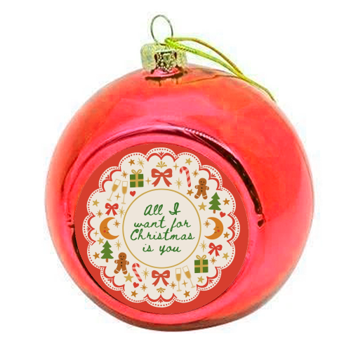 All I want for Christmas - colourful christmas bauble by Lilly Rose