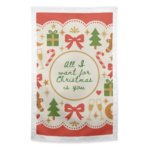 All I want for Christmas - funny tea towel by Lilly Rose