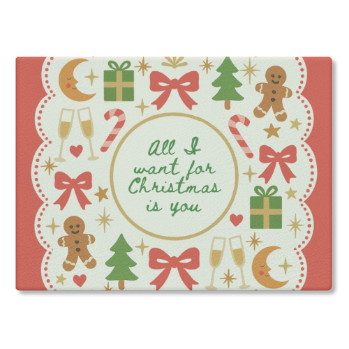 All I want for Christmas - glass chopping board by Lilly Rose