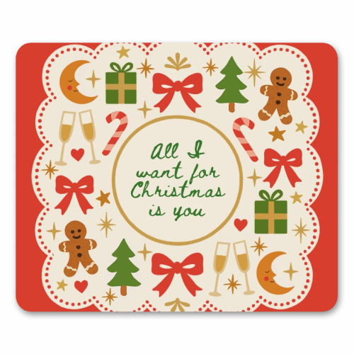 All I want for Christmas - mouse mat by Lilly Rose