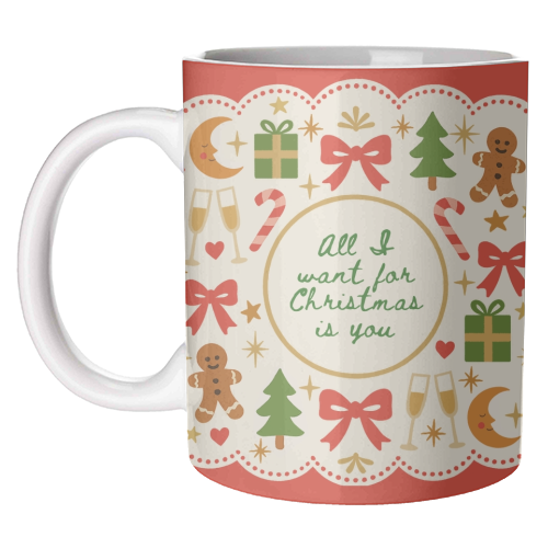 All I want for Christmas - unique mug by Lilly Rose
