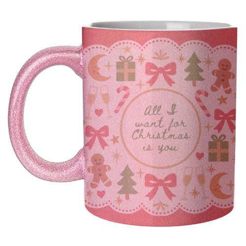 All I want for Christmas - unique mug by Lilly Rose
