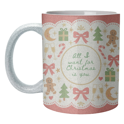 All I want for Christmas - unique mug by Lilly Rose