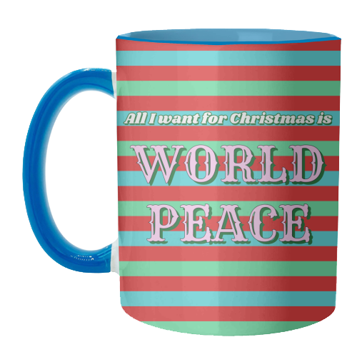 All I Want for Christmas - World Peace - unique mug by Nida Designs