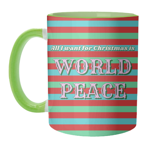 All I Want for Christmas - World Peace - unique mug by Nida Designs